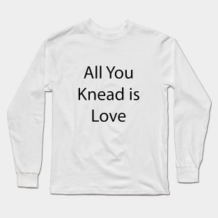 Funny Food Quote 16 Long Sleeve T-Shirt